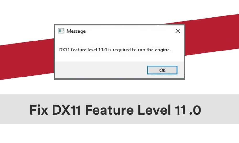 How to fix DX11 feature level 11.0 is required error in Windows