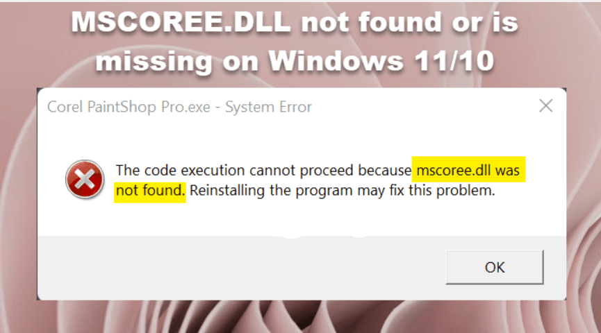 How to fix mscoree.dll was not found error Windows 11